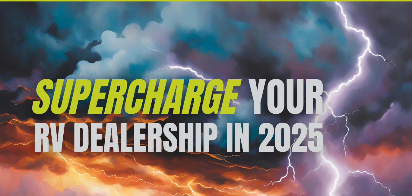 Supercharge Your RV Dealership in 2025